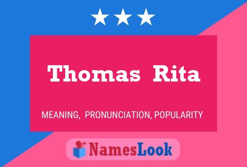 Thomas  Rita Name Poster