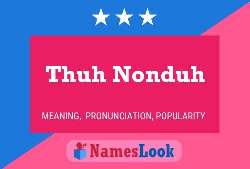 Thuh Nonduh Name Poster