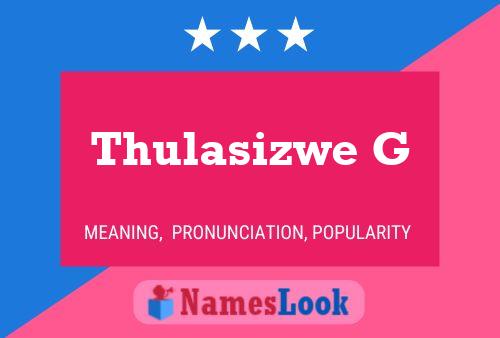 Thulasizwe G Name Poster