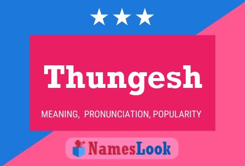 Thungesh Name Poster