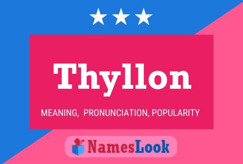 Thyllon Name Poster