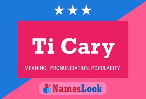 Ti Cary Name Poster