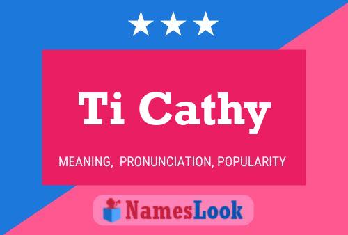 Ti Cathy Name Poster