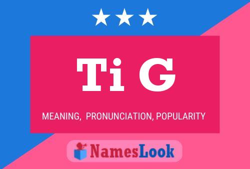 Ti G Name Poster