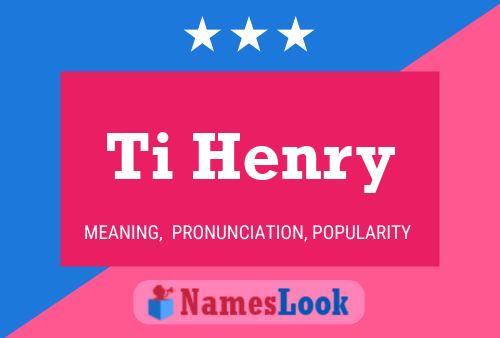 Ti Henry Name Poster