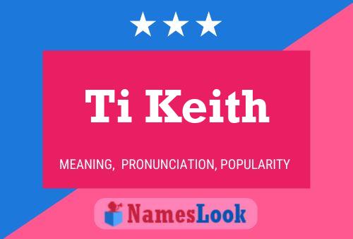 Ti Keith Name Poster