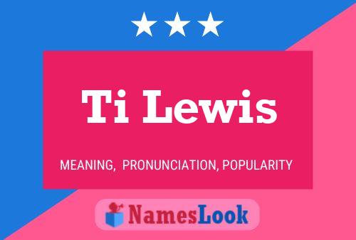 Ti Lewis Name Poster