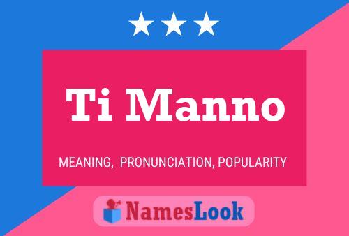 Ti Manno Name Poster