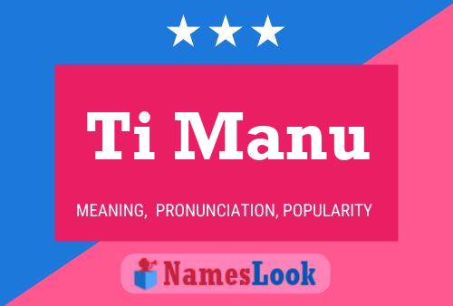 Ti Manu Name Poster