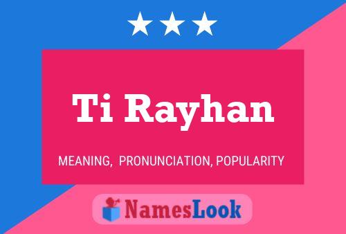 Ti Rayhan Name Poster