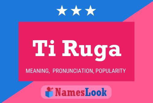 Ti Ruga Name Poster