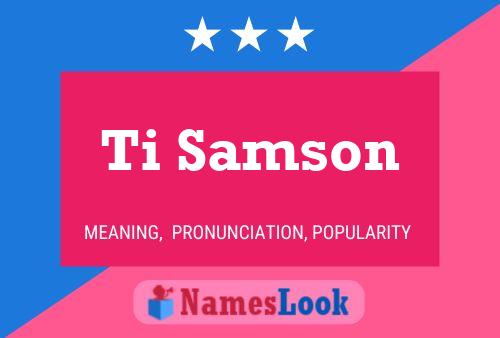 Ti Samson Name Poster