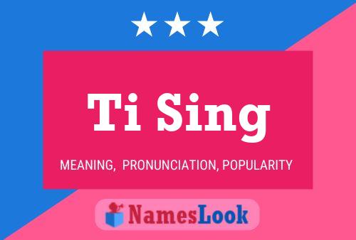 Ti Sing Name Poster