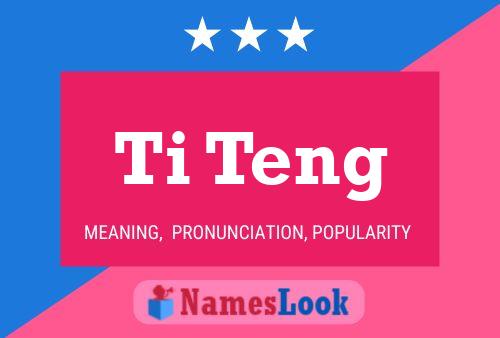 Ti Teng Name Poster