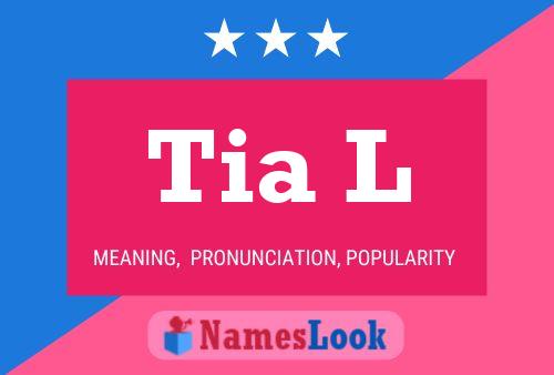 Tia L Name Poster