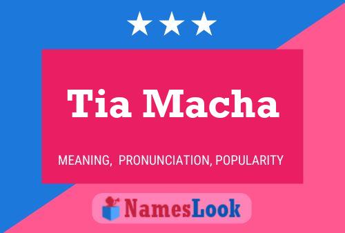 Tia Macha Name Poster