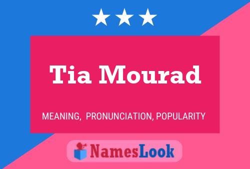 Tia Mourad Name Poster