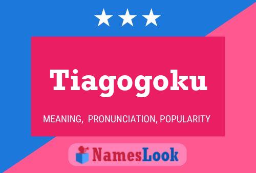 Tiagogoku Name Poster