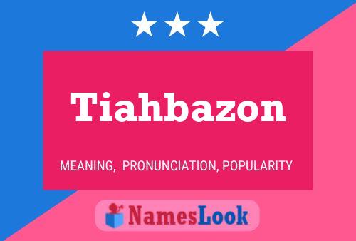 Tiahbazon Name Poster