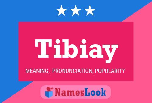 Tibiay Name Poster