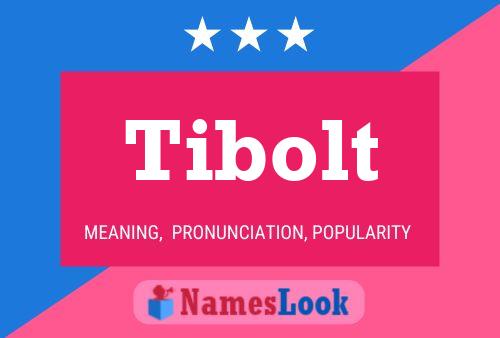 Tibolt Name Poster