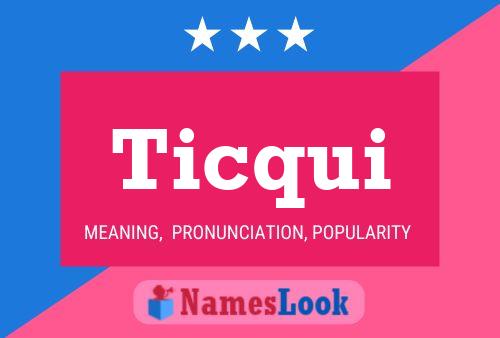 Ticqui Name Poster