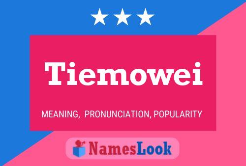 Tiemowei Name Poster