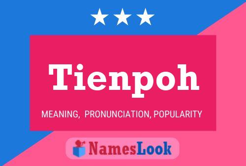 Tienpoh Name Poster