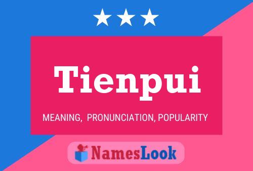 Tienpui Name Poster