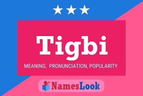 Tigbi Name Poster