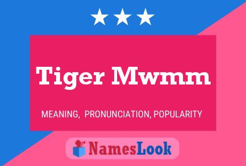 Tiger Mwmm Name Poster