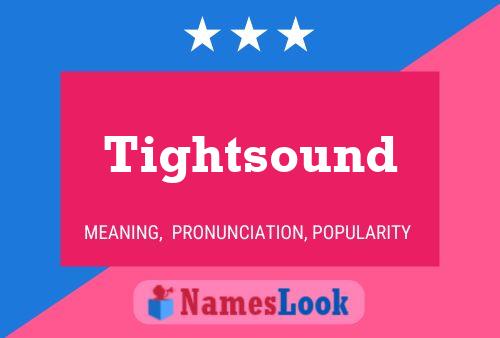 Tightsound Name Poster