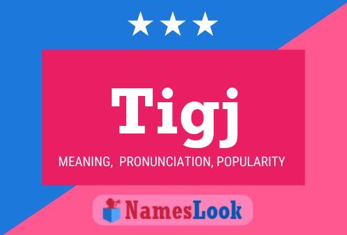 Tigj Name Poster