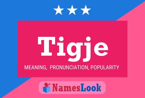 Tigje Name Poster