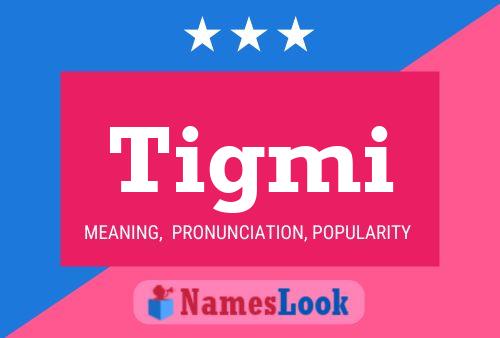 Tigmi Name Poster