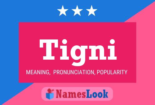 Tigni Name Poster