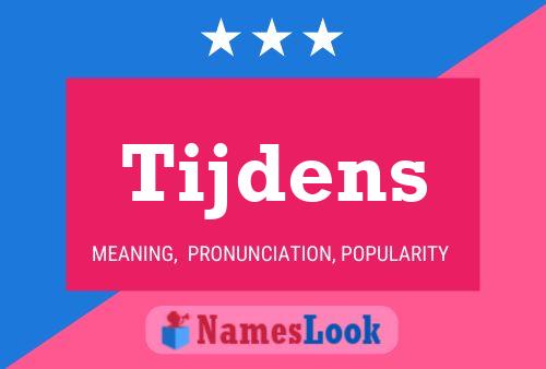 Tijdens Name Poster