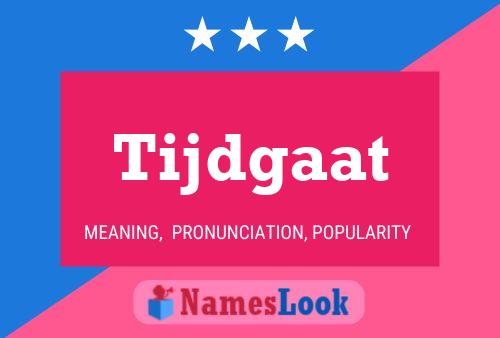 Tijdgaat Name Poster