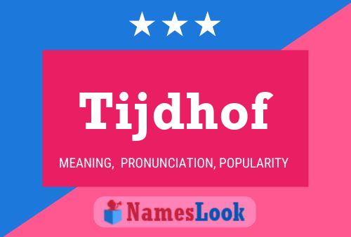 Tijdhof Name Poster