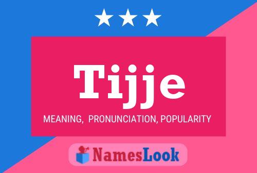 Tijje Name Poster