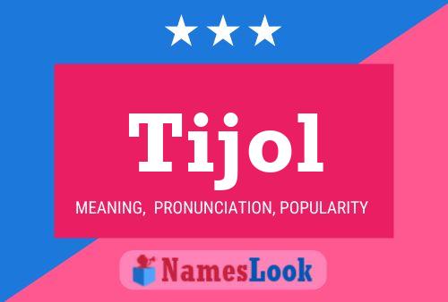 Tijol Name Poster