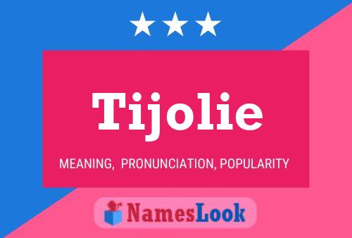 Tijolie Name Poster