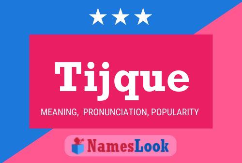 Tijque Name Poster