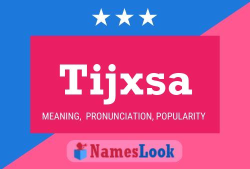 Tijxsa Name Poster