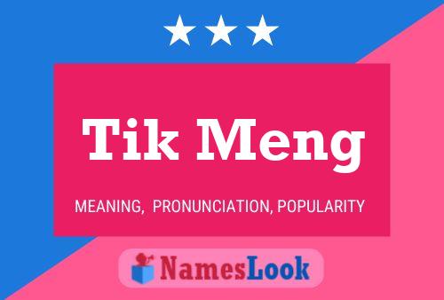 Tik Meng Name Poster