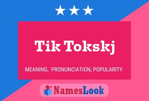 Tik Tokskj Name Poster