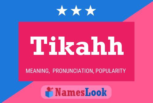 Tikahh Name Poster