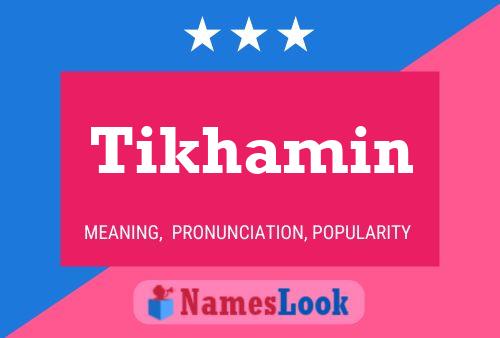 Tikhamin Name Poster