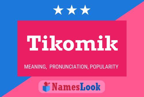 Tikomik Name Poster