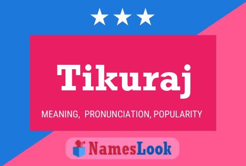 Tikuraj Name Poster